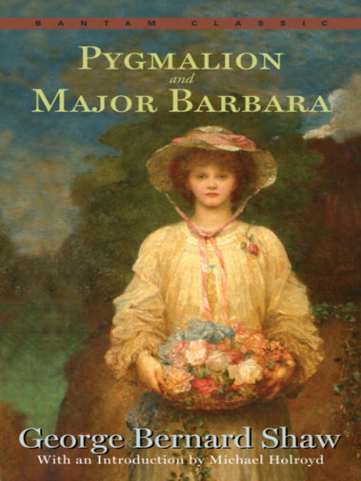 Title details for Pygmalion and Major Barbara by George Bernard Shaw - Available